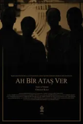 Ah Bir Ataş Ver 